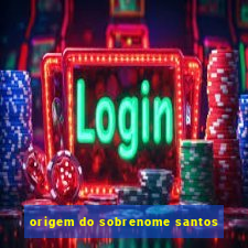 origem do sobrenome santos